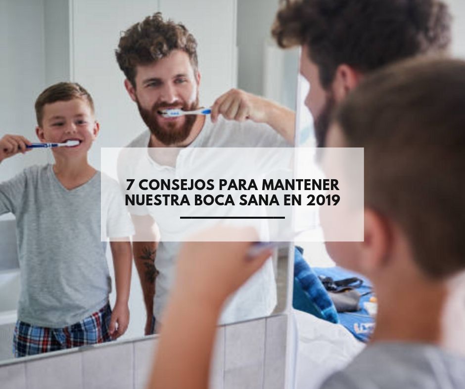 7 consejos para mantener nuestra boca sana en 2019
